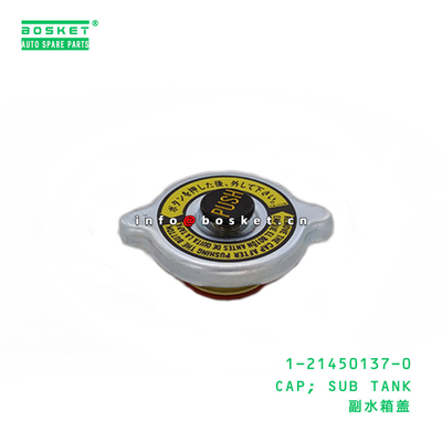 1-21450137-0 Subsidiary Tank Cap 1214501370 For ISUZU CYZ CXZ