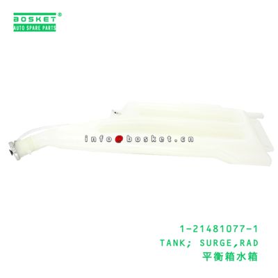 1-21481077-1 Rad Surge Tank suitable for ISUZU   1214810771