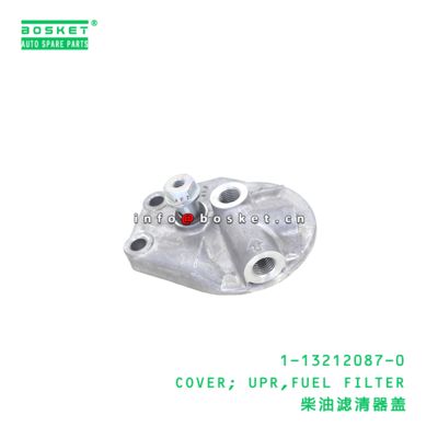 1-13212087-0 COVER; UPR,FUEL FILTER suitable for ISUZU 6SD1 1132120870