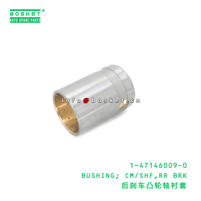 1-47146009-0 BUSHING; CM/SHF,RR BRK suitable for ISUZU 10PE1 1471460090