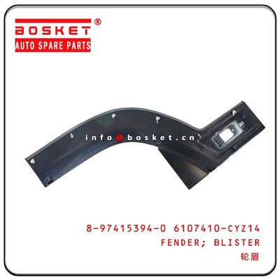 8-97415394-0 6107410-CYZ 14 Blister Fender LH For Isuzu QINGLING FVR34 6HK1