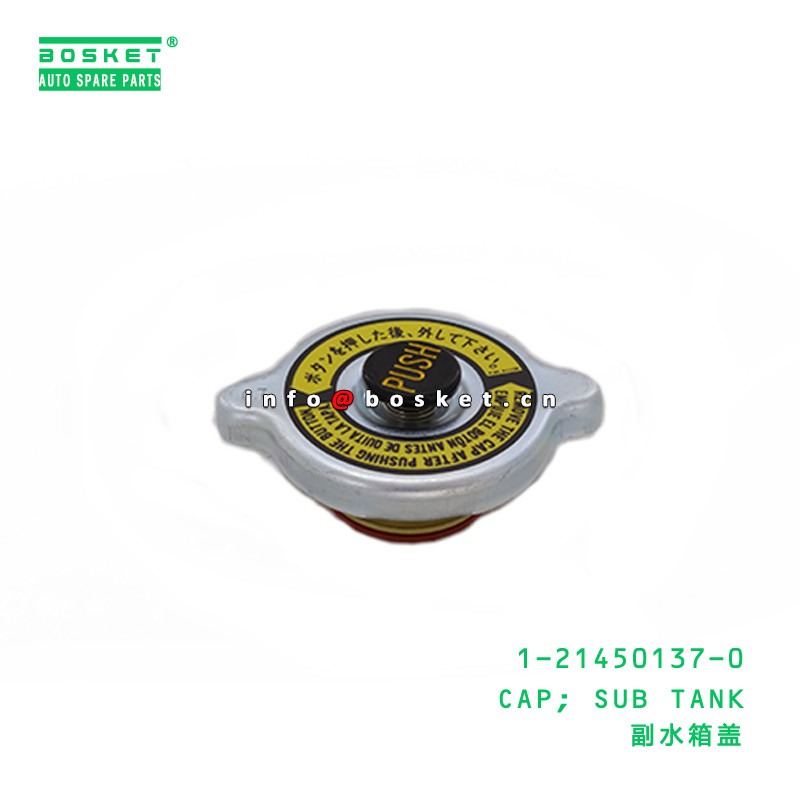 1-21450137-0 Subsidiary Tank Cap 1214501370 For ISUZU CYZ CXZ