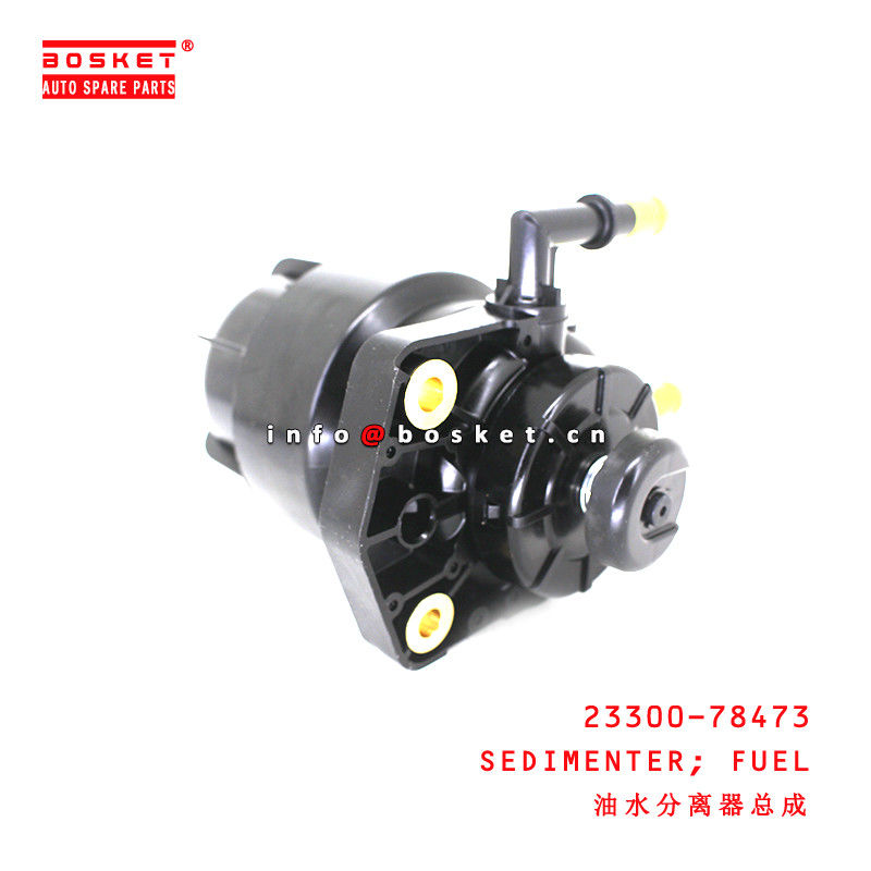 23300-78473 Fuel Sedimenter for ISUZU HINO