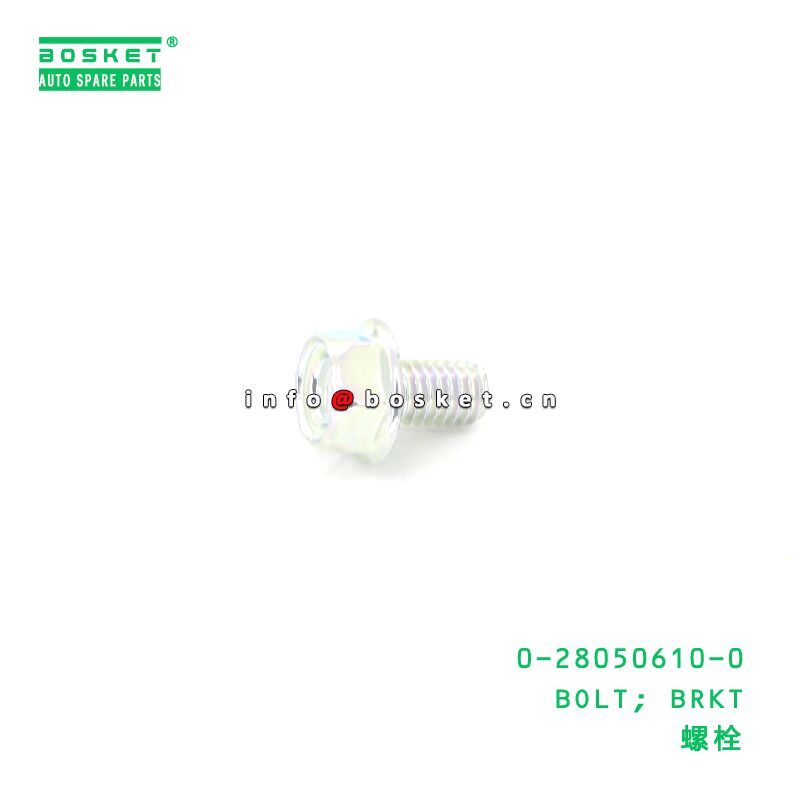 0-28050610-0 BOLT; BRKT suitable for ISUZU VC46 6UZ1 280506100